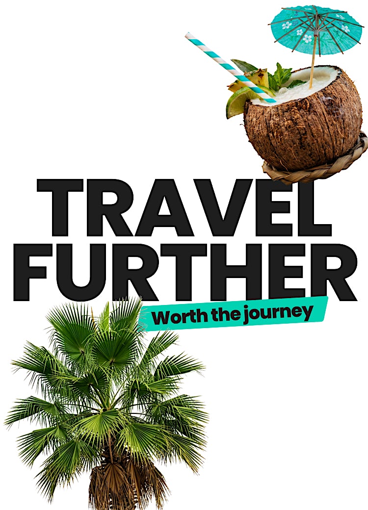 travel further- worth the journey