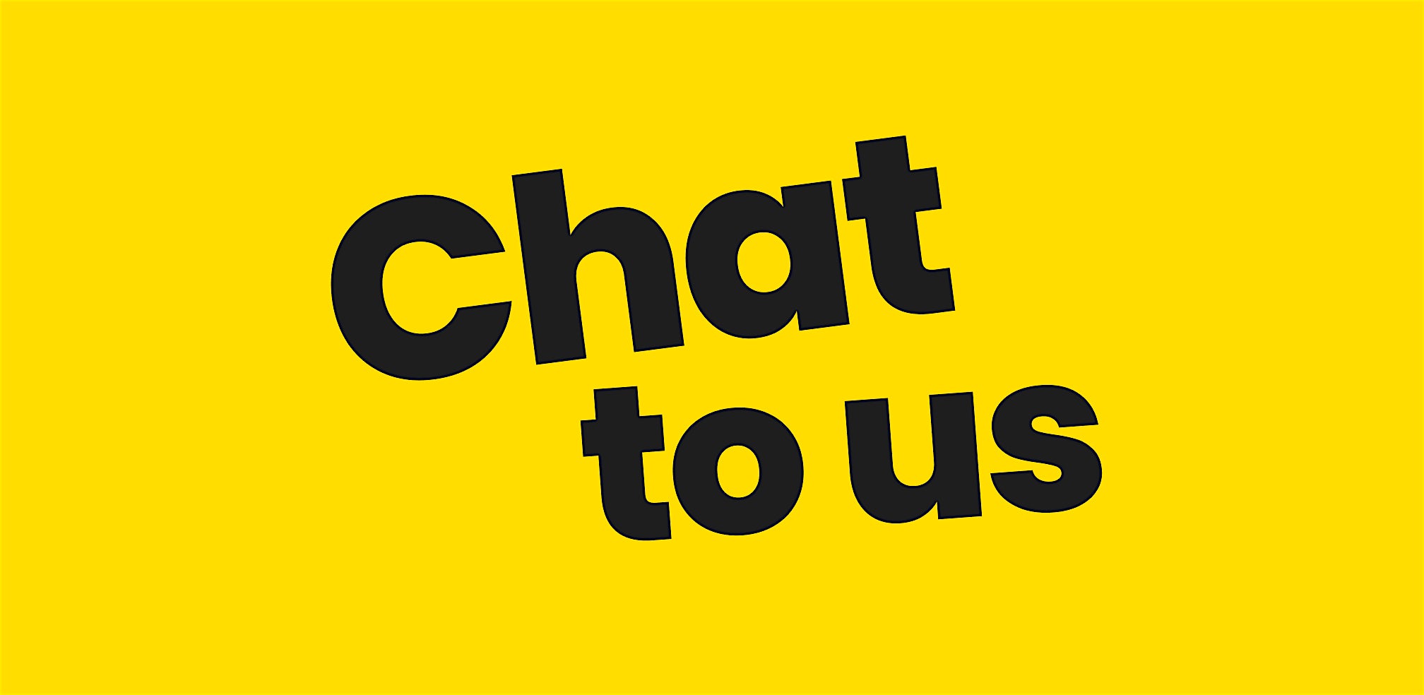 Chat to us